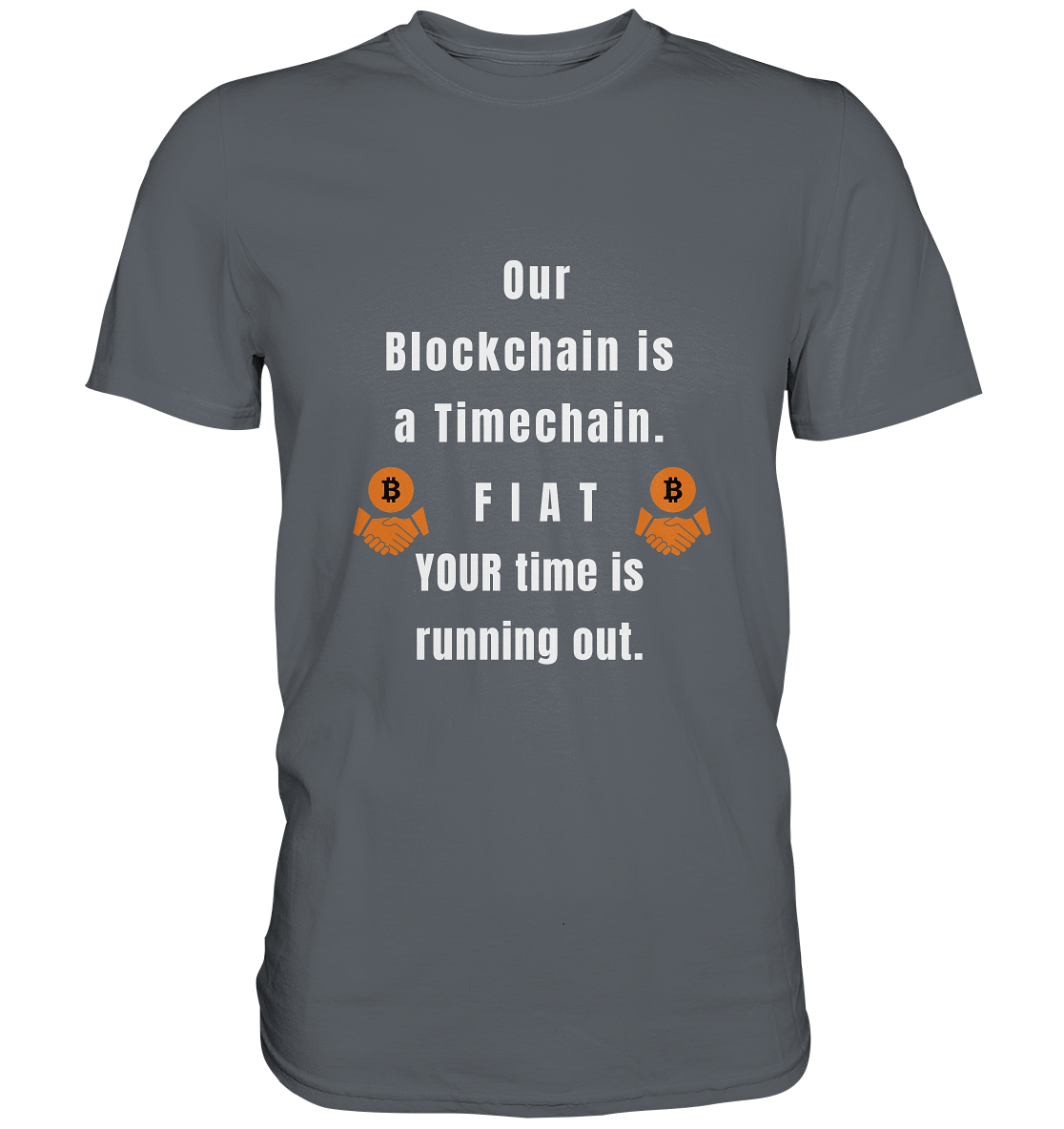 OUR BLOCKCHAIN IS A TIMECHAIN. FIAT YOUR TIME... - Classic Shirt