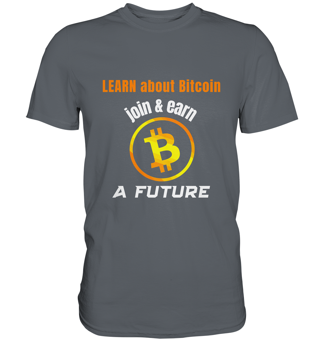 LEARN ABOUT BITCOIN - join & earn - A FUTURE - Classic Shirt