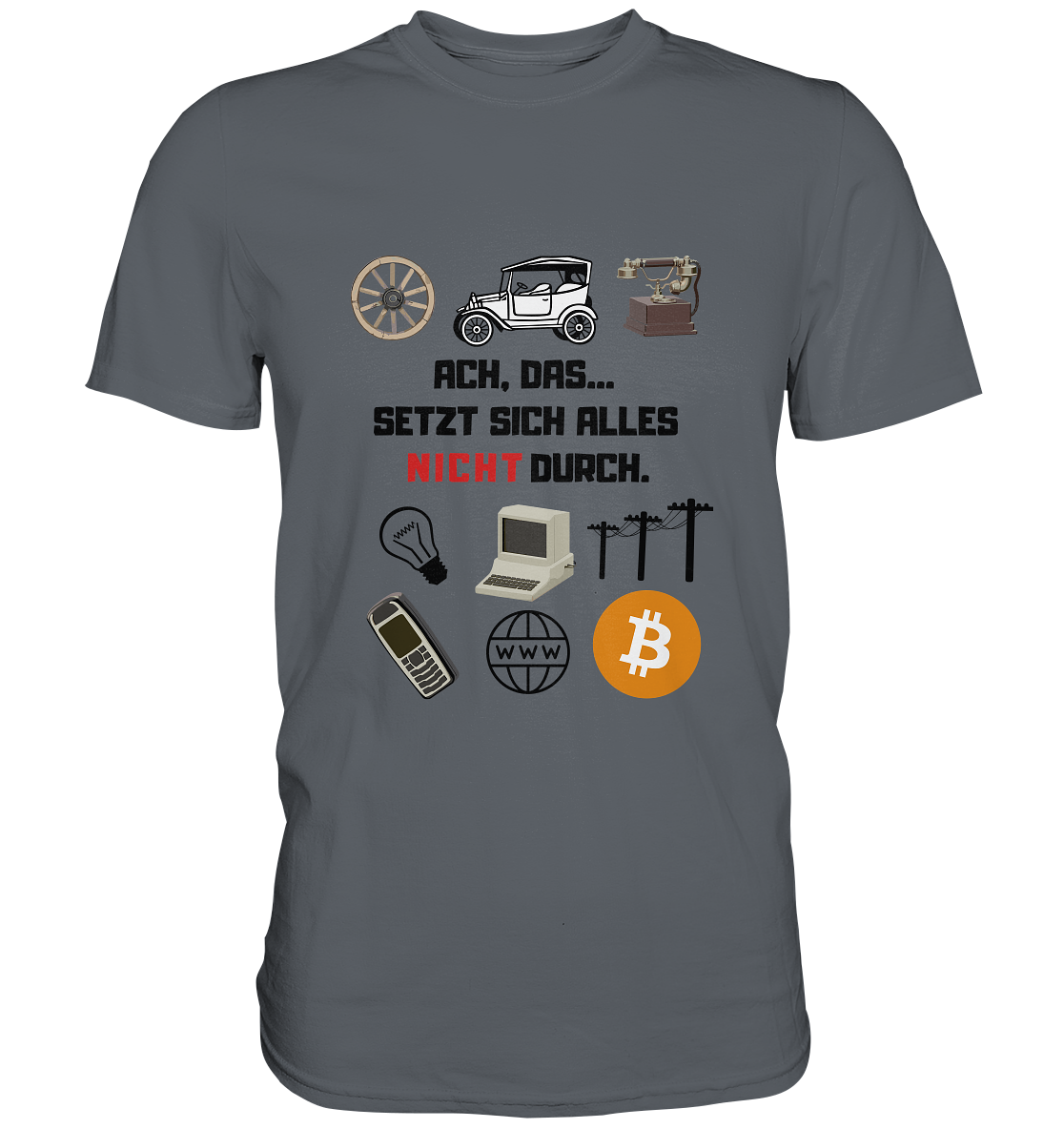 ACH, das.... SETZT SICH ALLES NICHT (rot) DURCH (Grafiken, BTC Symbol) - Classic Shirt