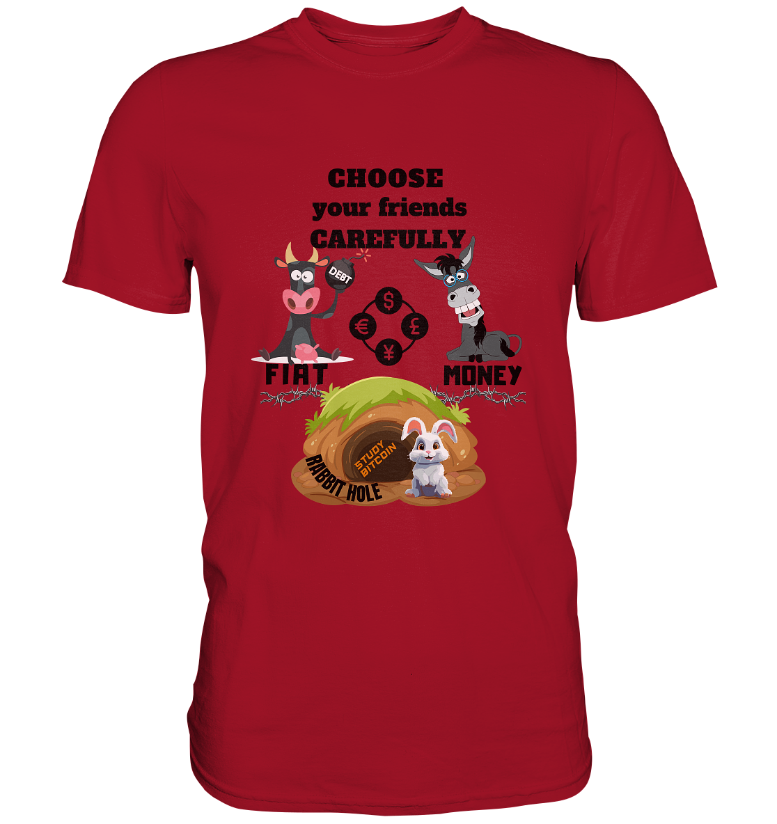 CHOOSE your friends CAREFULLY - FIAT Money / Rabbithole - Classic Shirt