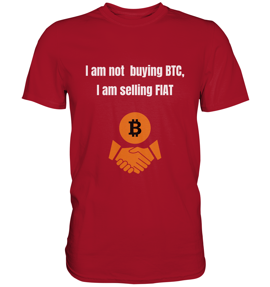 I am not buying BTC, I am selling FIAT  - Classic Shirt