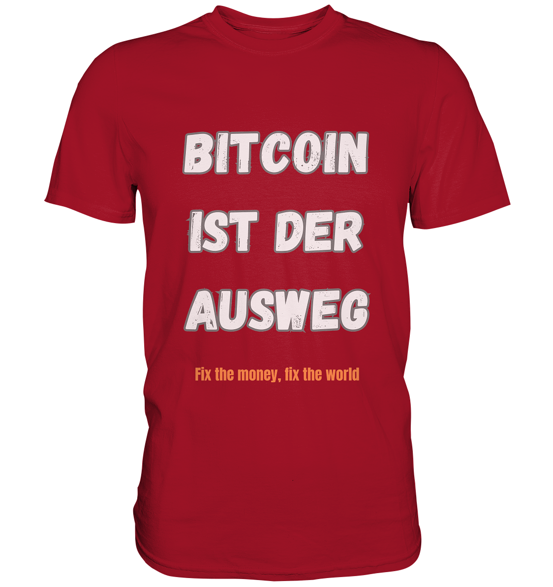 BITCOIN IST DER AUSWEG - fix the money fix the world   - Classic Shirt