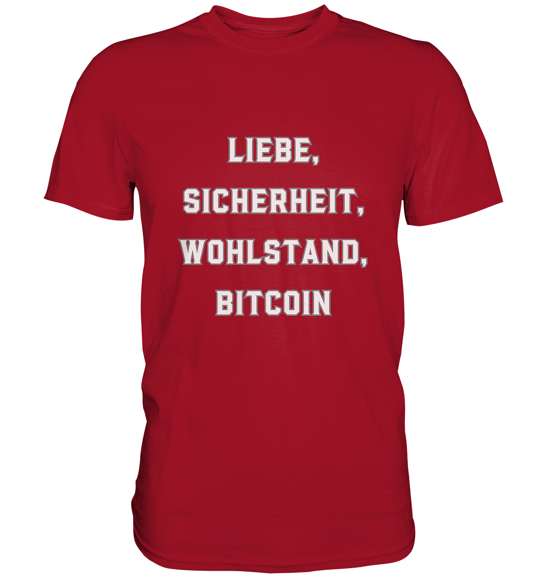 LIEBE, SICHERHEIT, WOHLSTAND, BITCOIN  - Classic Shirt