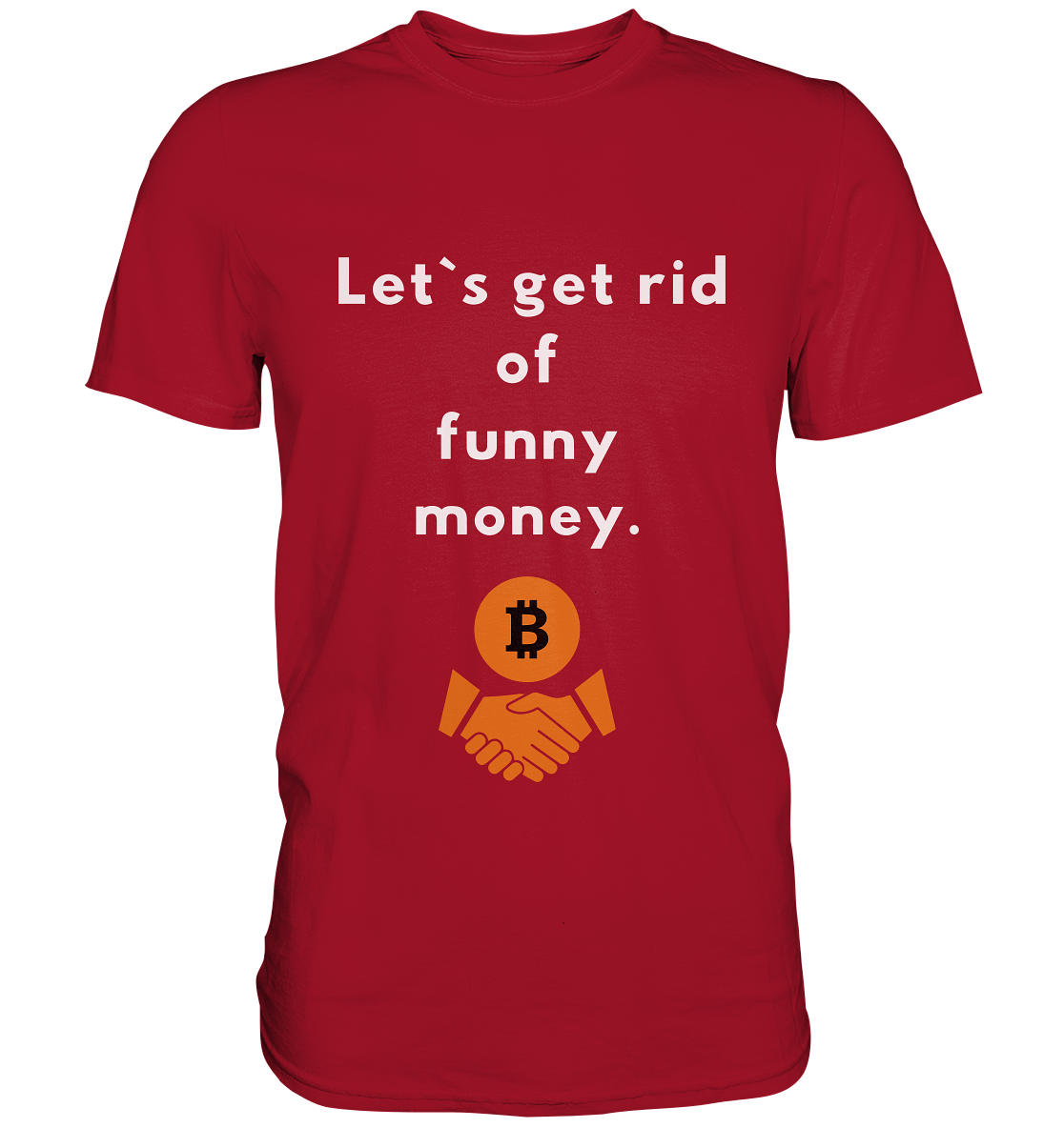 Let`s get rid of funny money - Classic Shirt