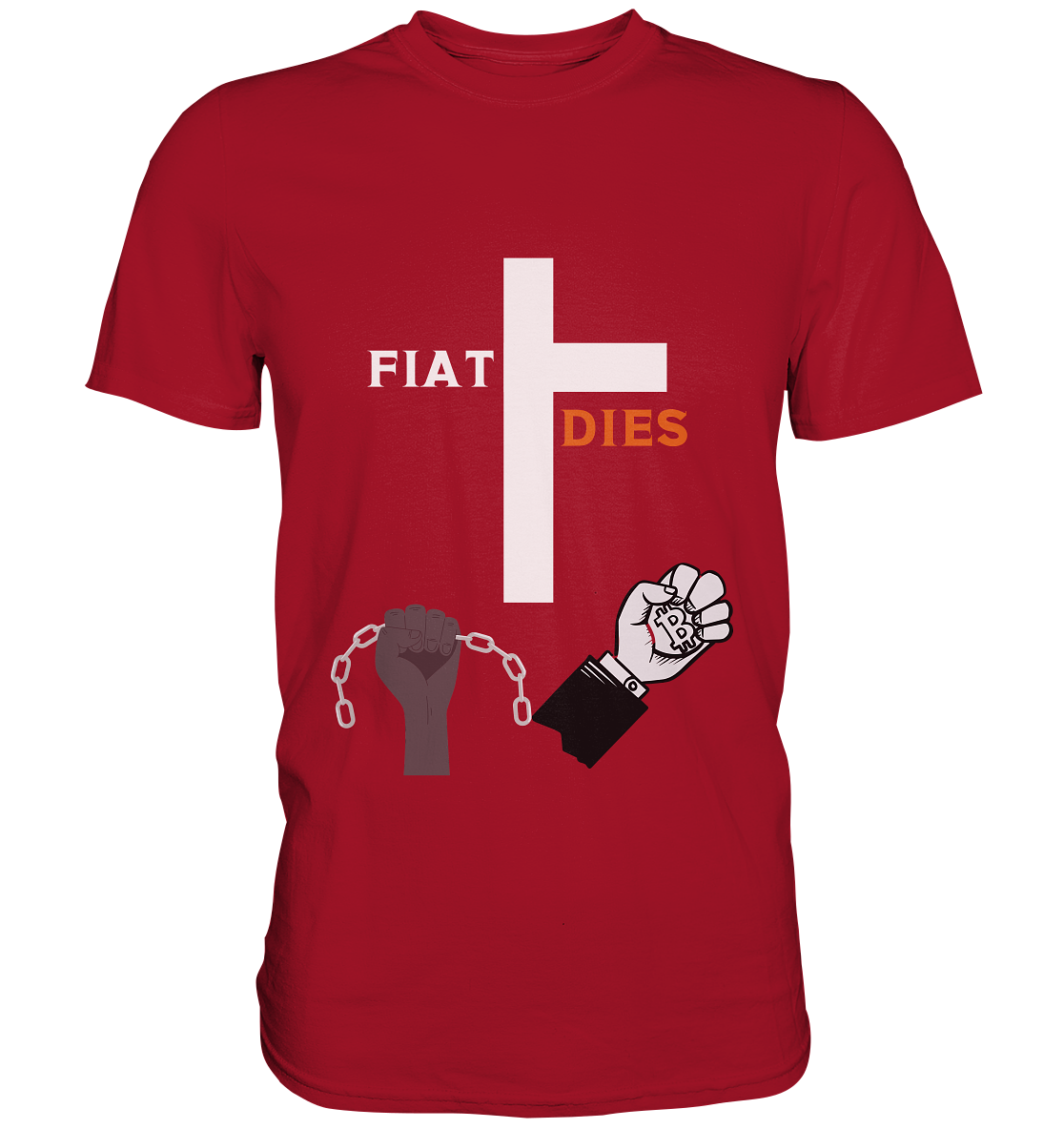 FIAT DIES (Kreuz + gesprengte Ketten & Hand mit Bitcoin) - Classic Shirt