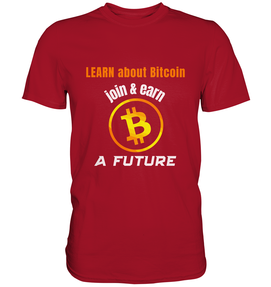 LEARN ABOUT BITCOIN - join & earn - A FUTURE - Classic Shirt