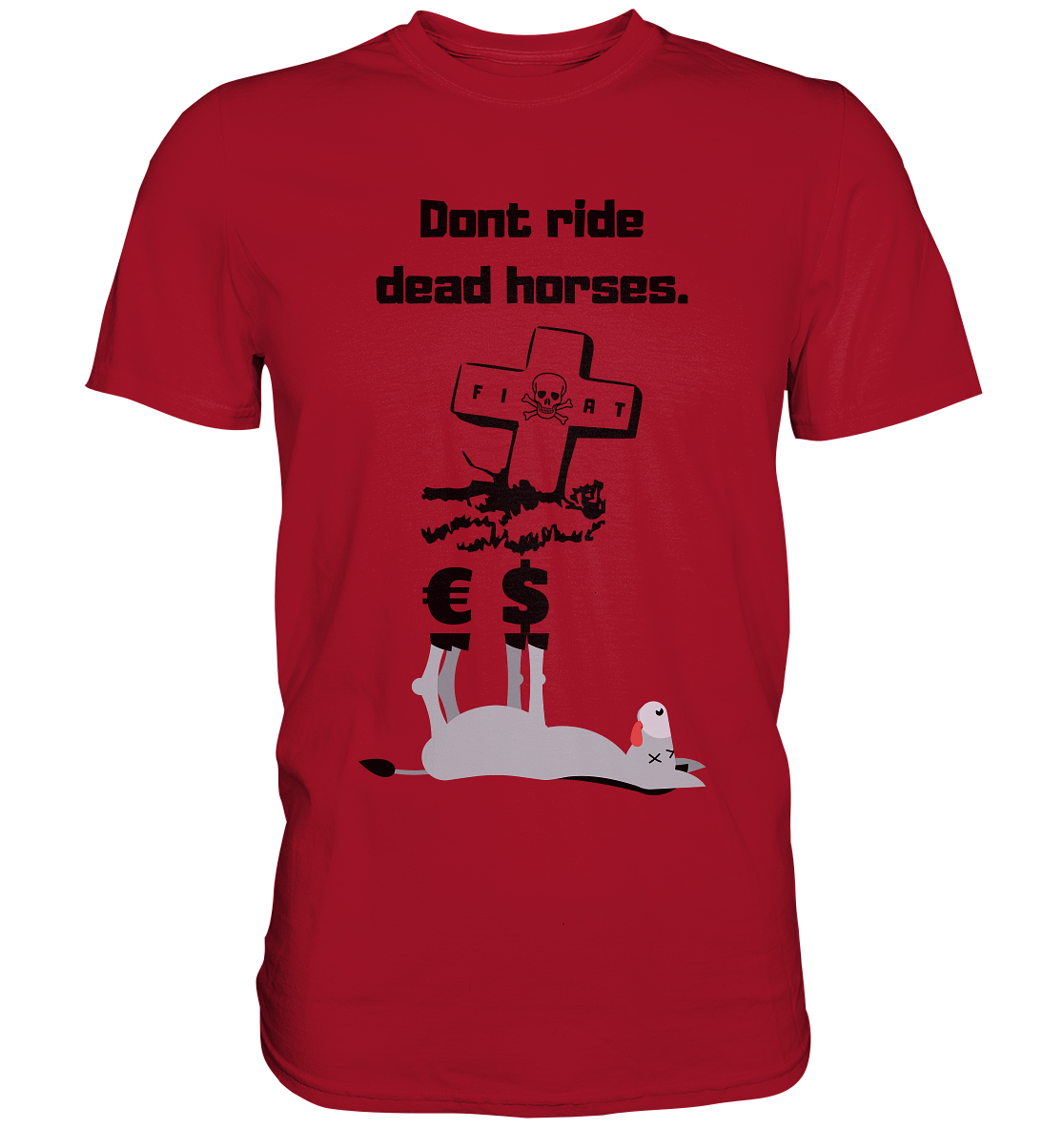 DON`T RIDE DEAD HORSES - Esel € $ (Grabstein, Fiat-Totenkopf) - Classic Shirt