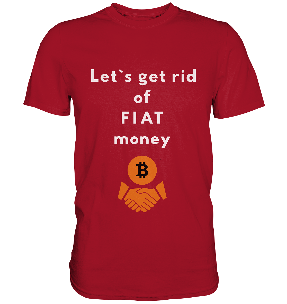 Let`s get rid of FIAT money - Classic Shirt