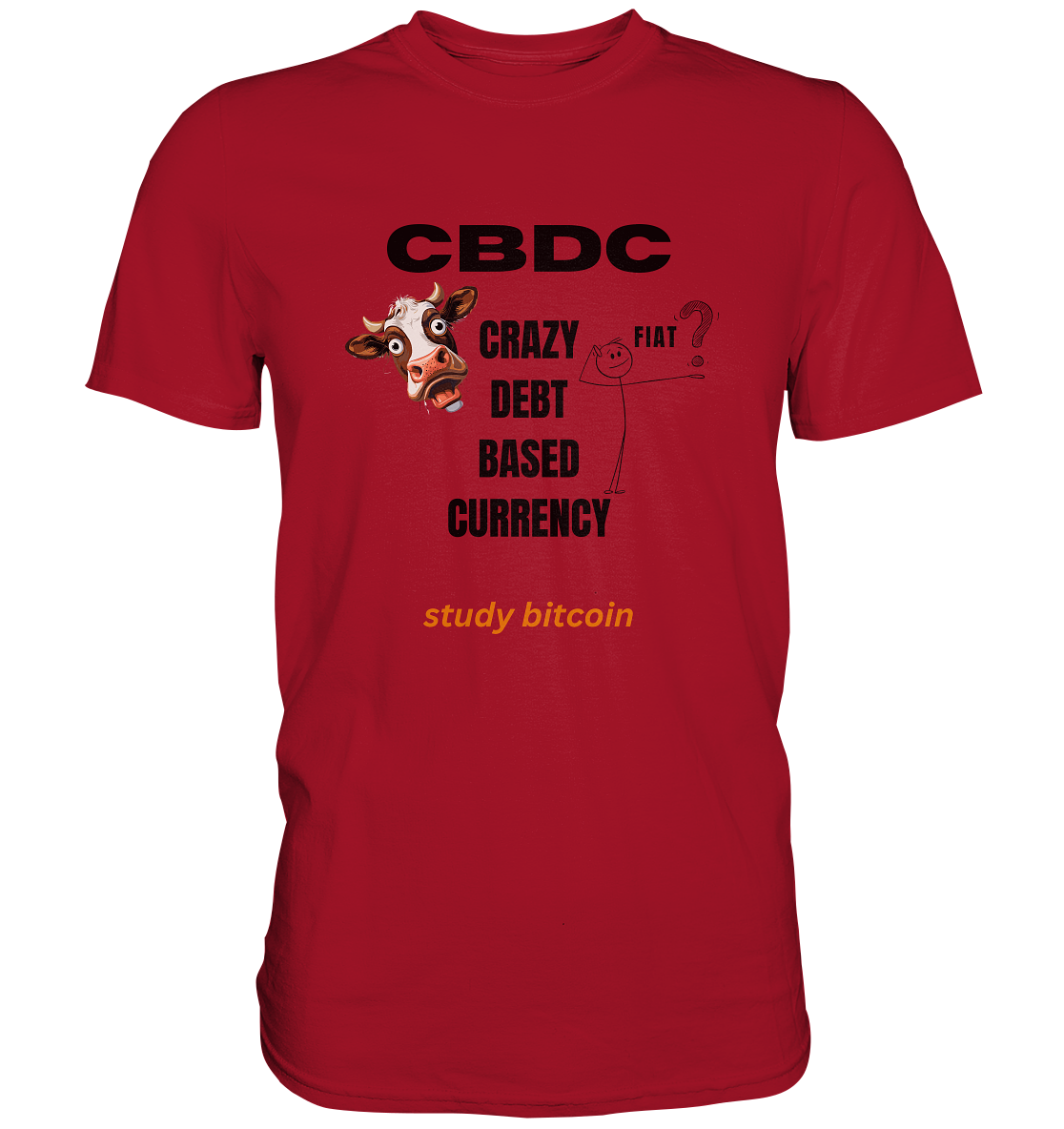 CBDC - CRAZY DEBT BASED CURRENCY - FIAT ? study bitcoin - Classic Shirt