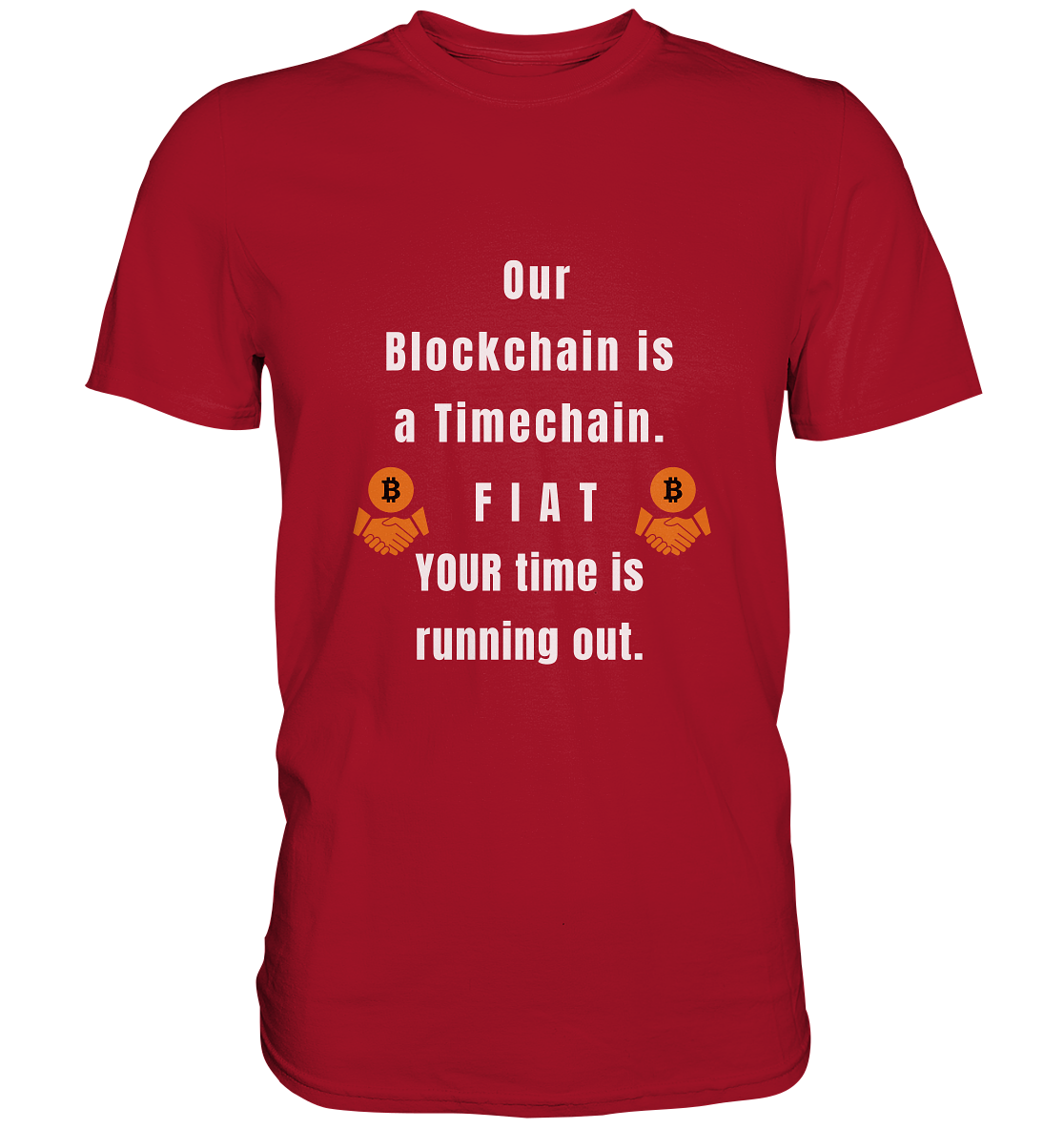 OUR BLOCKCHAIN IS A TIMECHAIN. FIAT YOUR TIME... - Classic Shirt