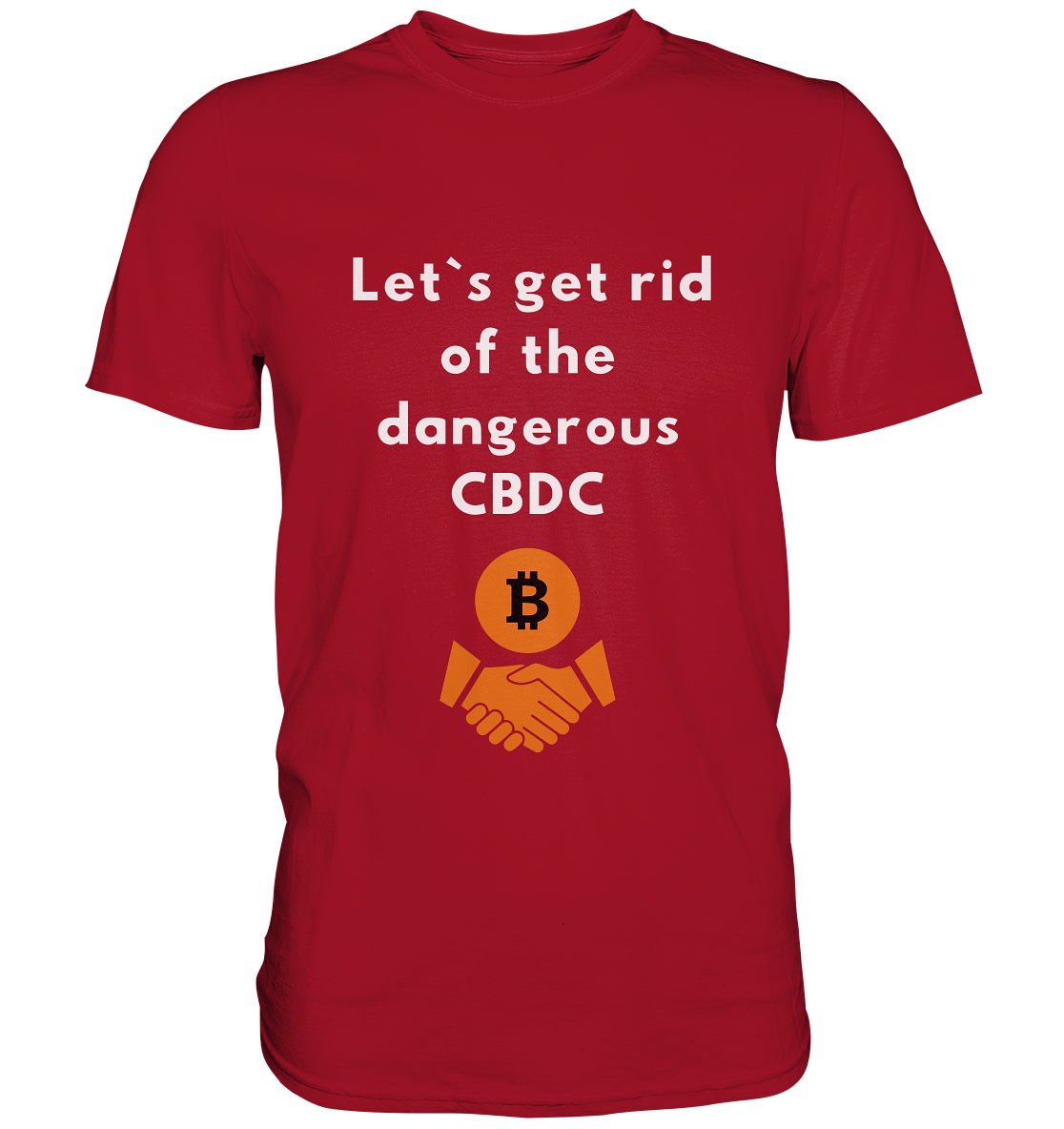 Let`s get rid of the dangerous CBDC - Classic Shirt