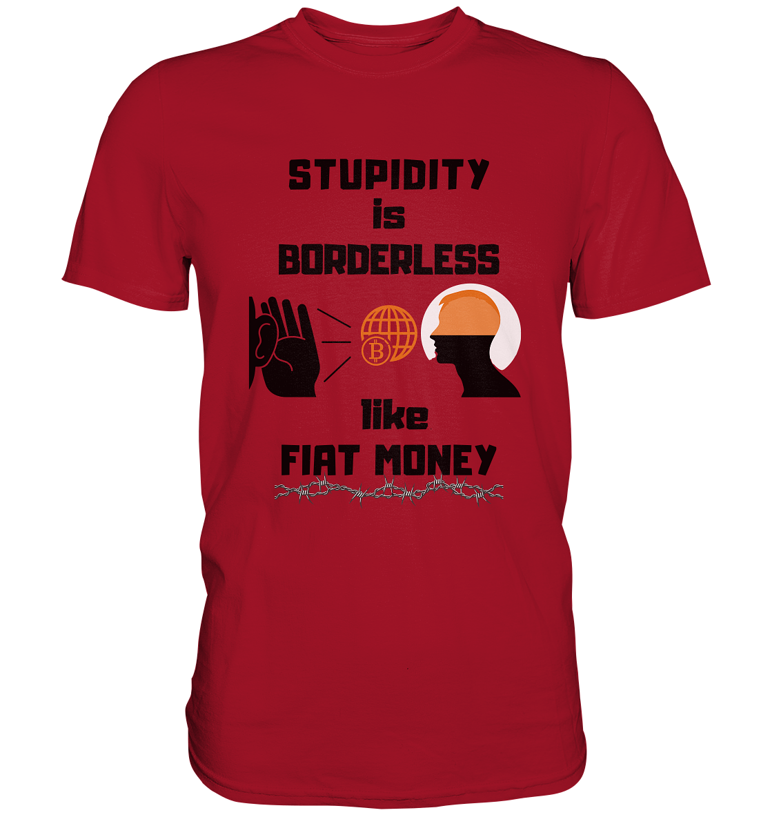 STUPIDITY is BORDERLESS like FIAT MONEY (Version 3)  - Classic Shirt