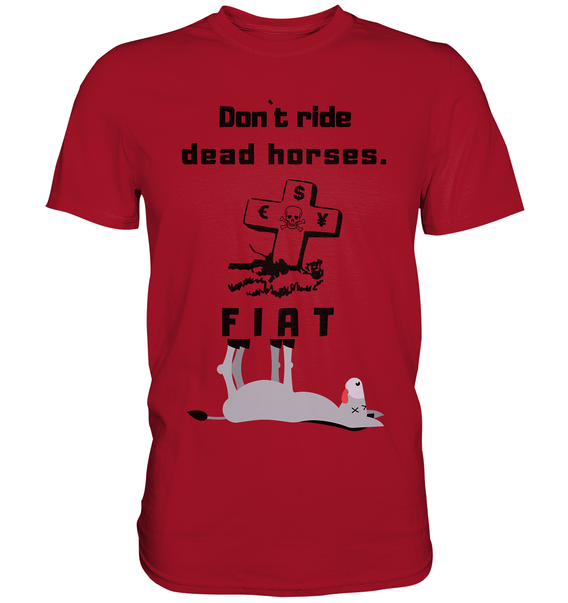 DON`T RIDE DEAD HORSES. (Grabstein, Esel, FIAT) - Classic Shirt