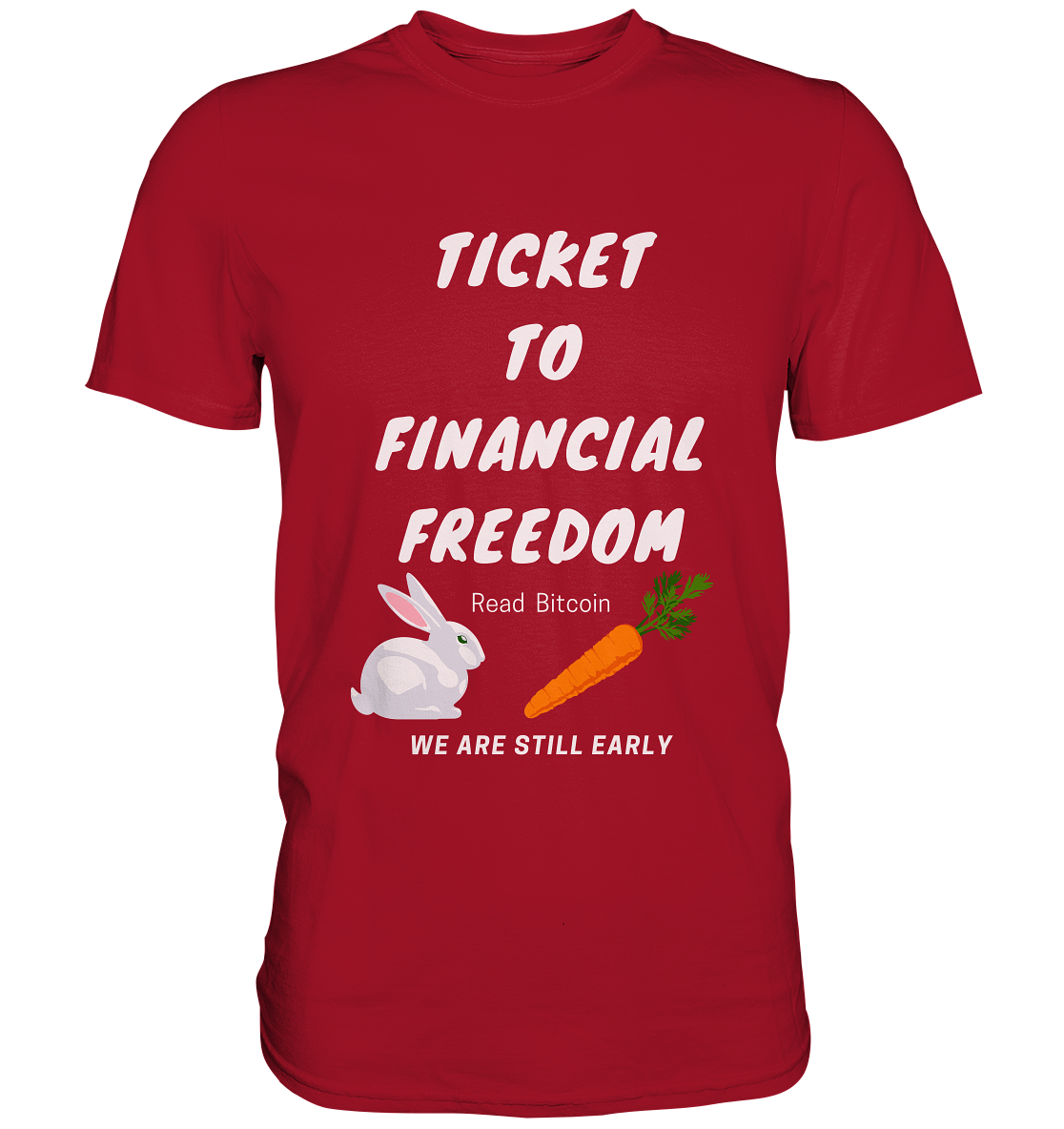 TICKET TO FINANCIAL FREEDOM (Bunny & Carrot Version) Read Bitcoin - We are still early   - Classic Shirt