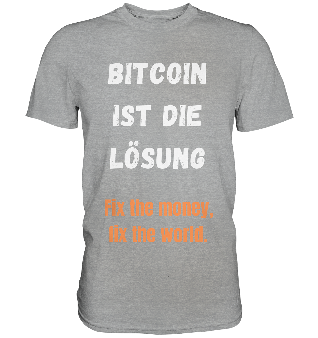 BITCOIN IST DIE LÖSUNG - Fix the money, fix the world   - Classic Shirt