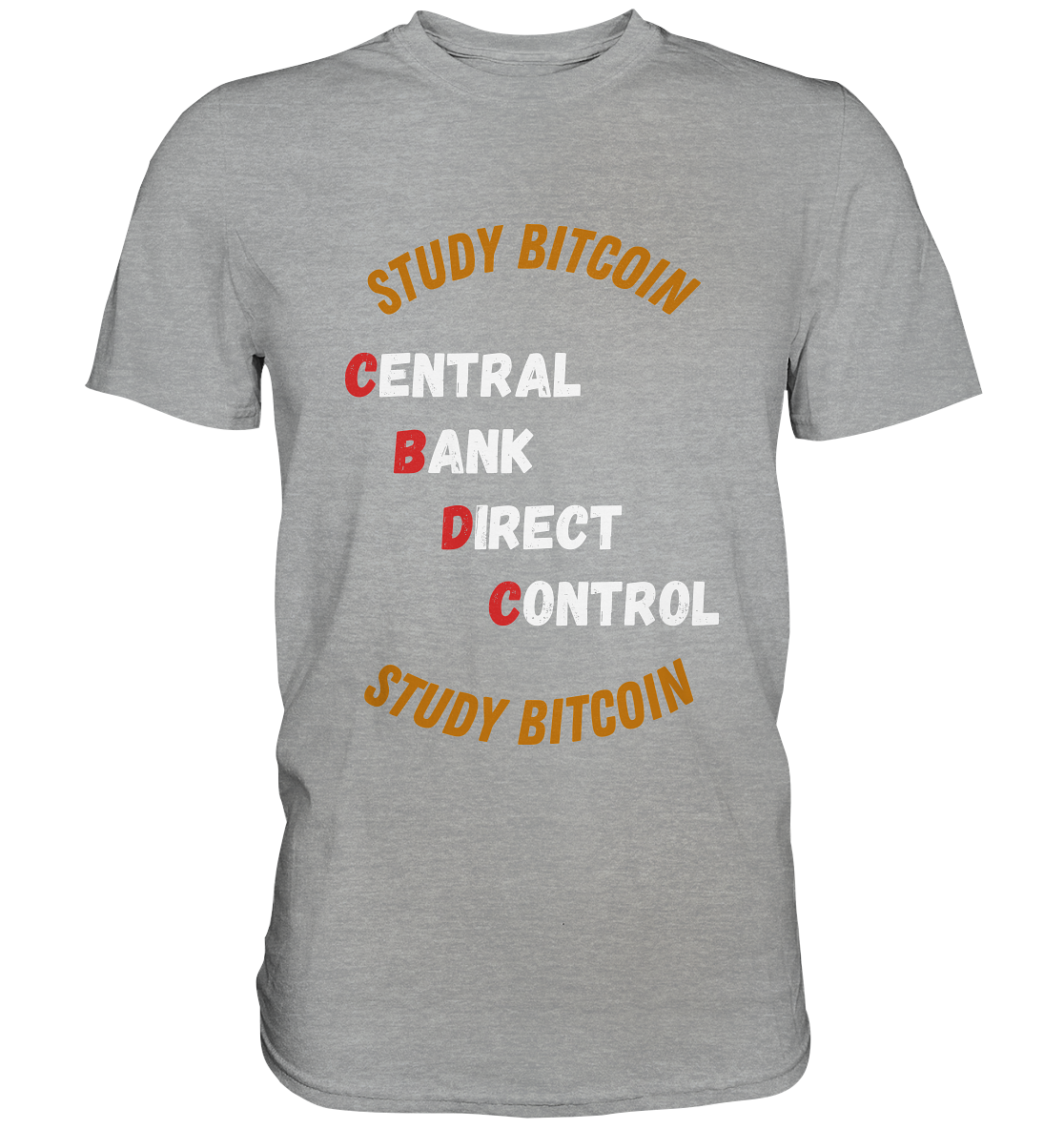 CENTRAL BANK DIRECT CONTROL - STUDY BITCOIN   - Classic Shirt