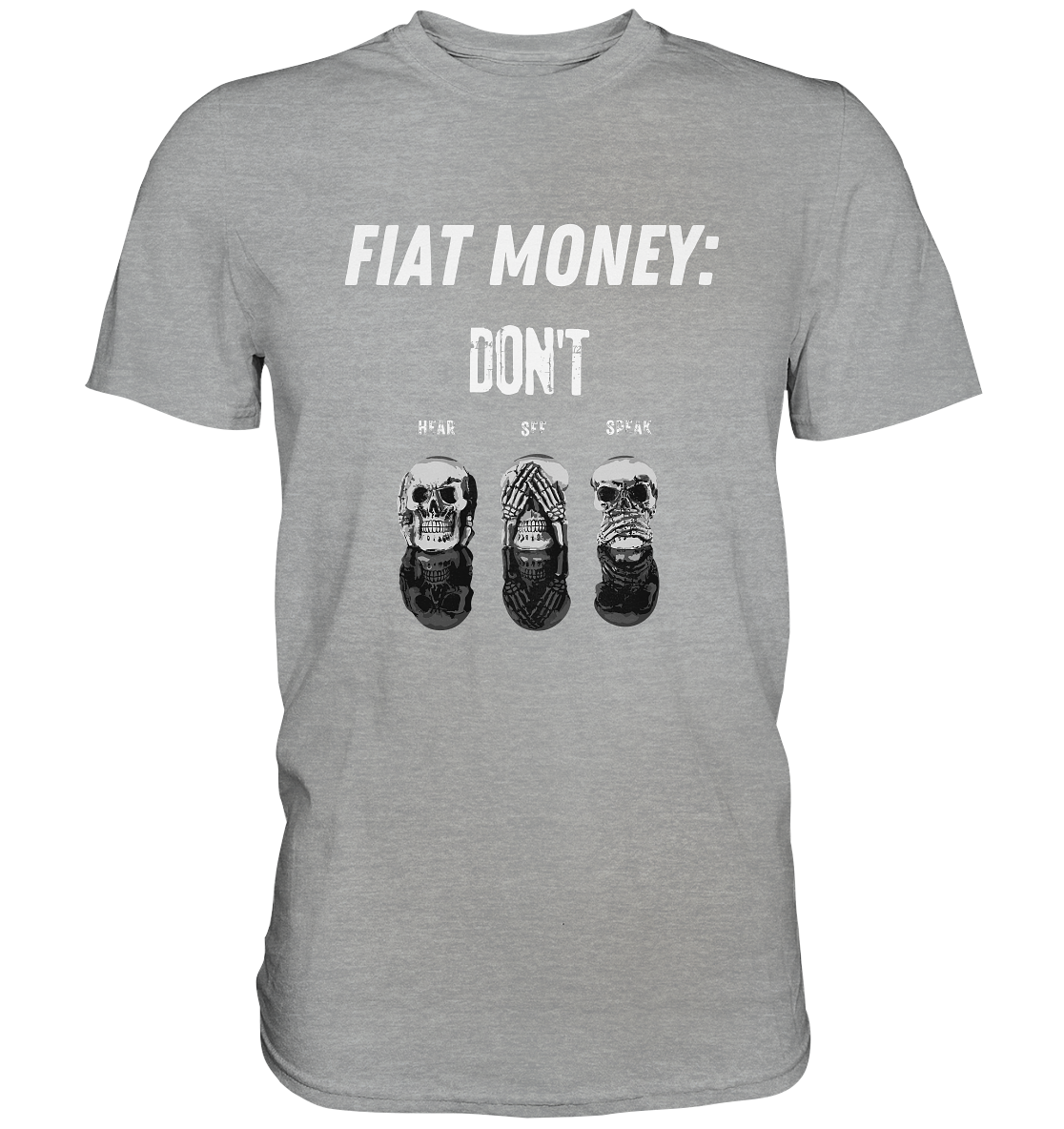 FIAT MONEY: - skulls - DON´T HEAR, SEE, SPEAK - Classic Shirt