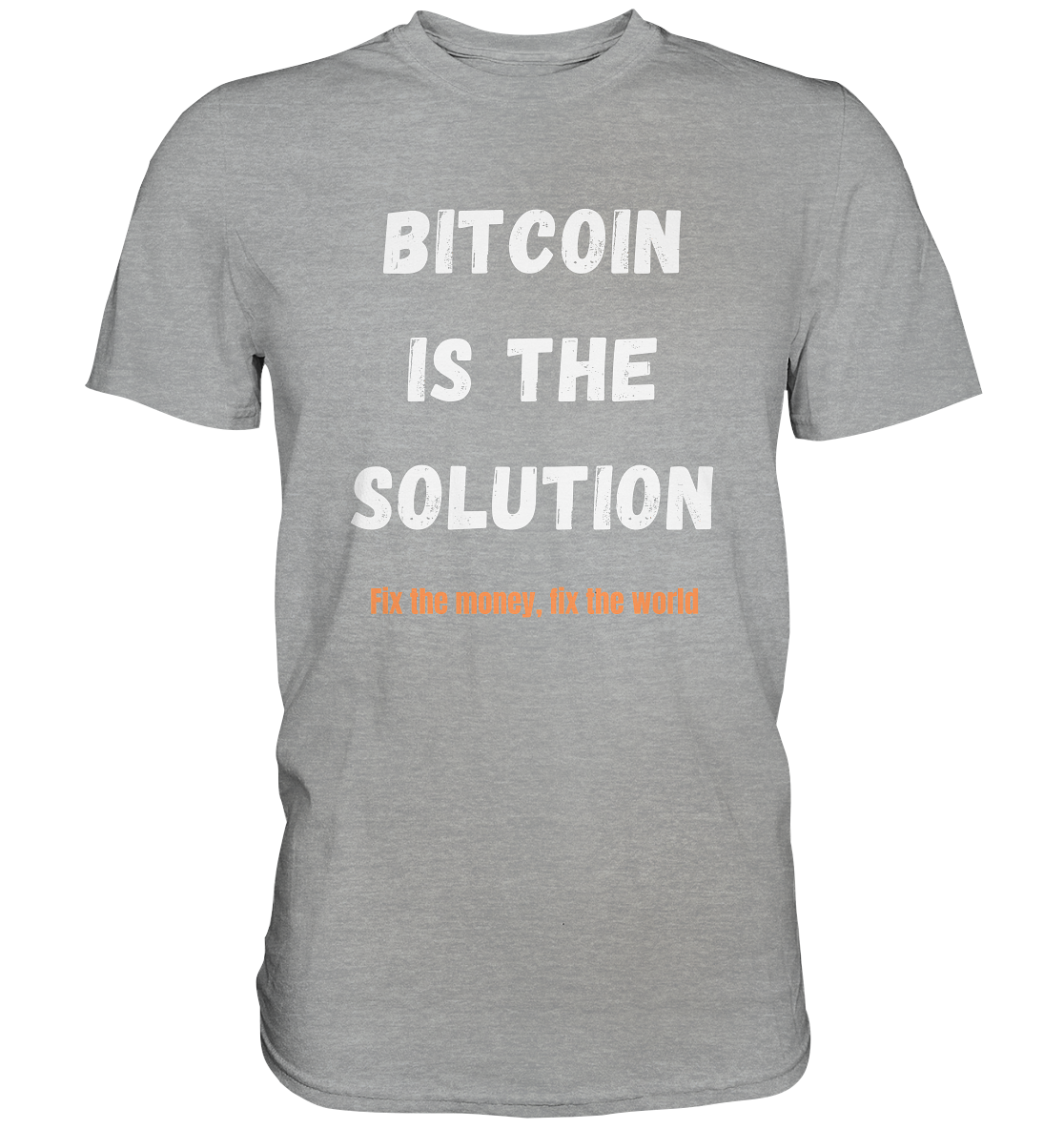 BITCOIN IS THE SOLUTION - Fix the money, fix the world    - Classic Shirt