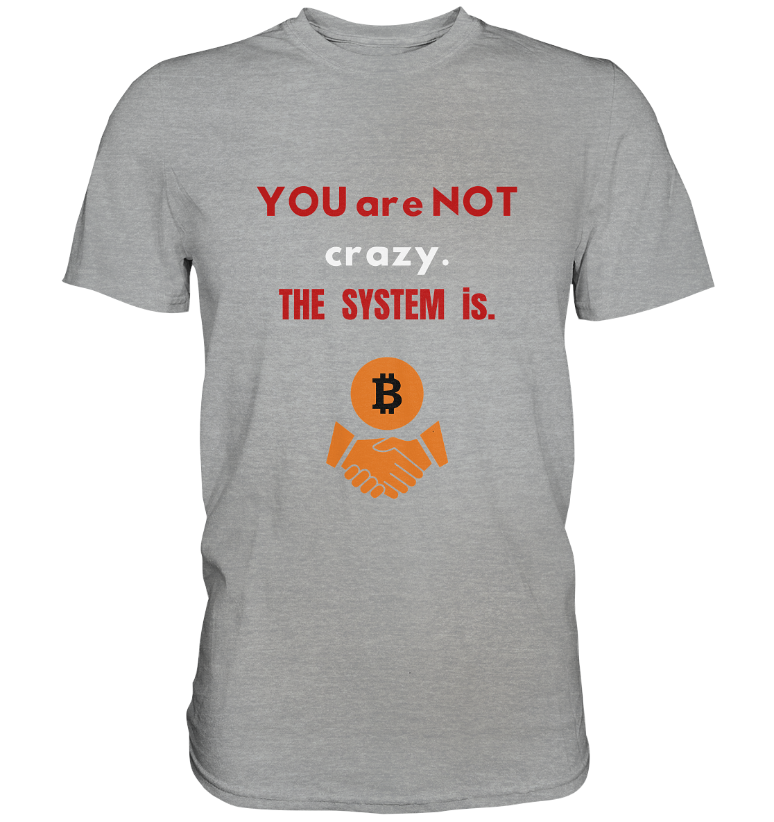 YOU are NOT crazy. THE SYSTEM is. (Variante BTC black) - Classic Shirt