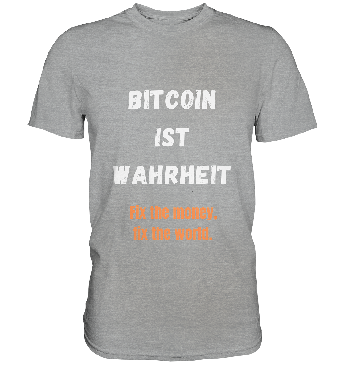 BITCOIN IST WAHRHEIT - Fix the money, fix the world  - Classic Shirt