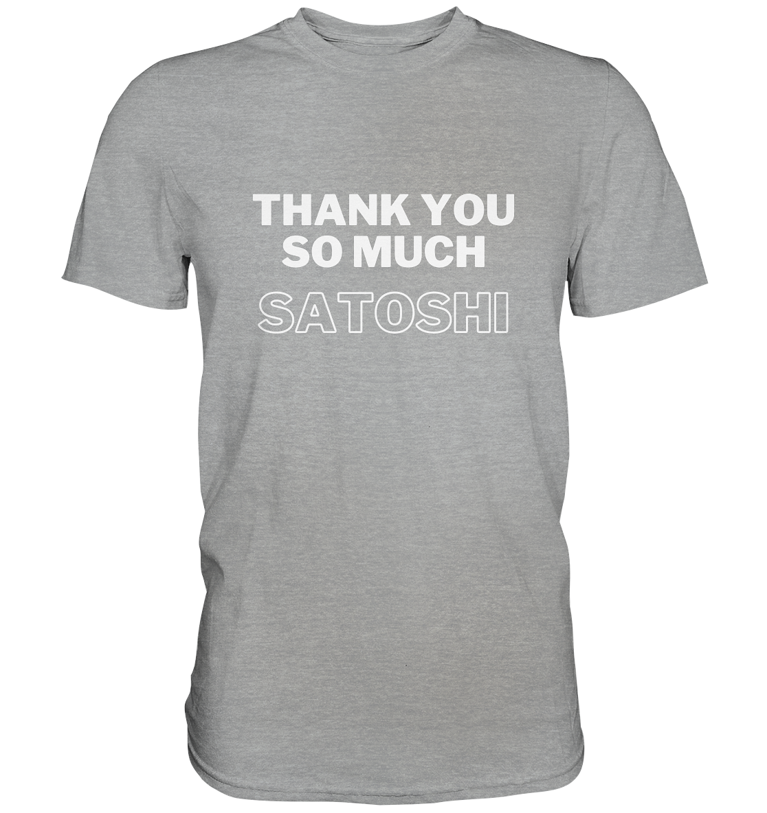 THANK YOU SO MUCH SATOSHI (Version pure white, andere Aufteilung)  - Classic Shirt