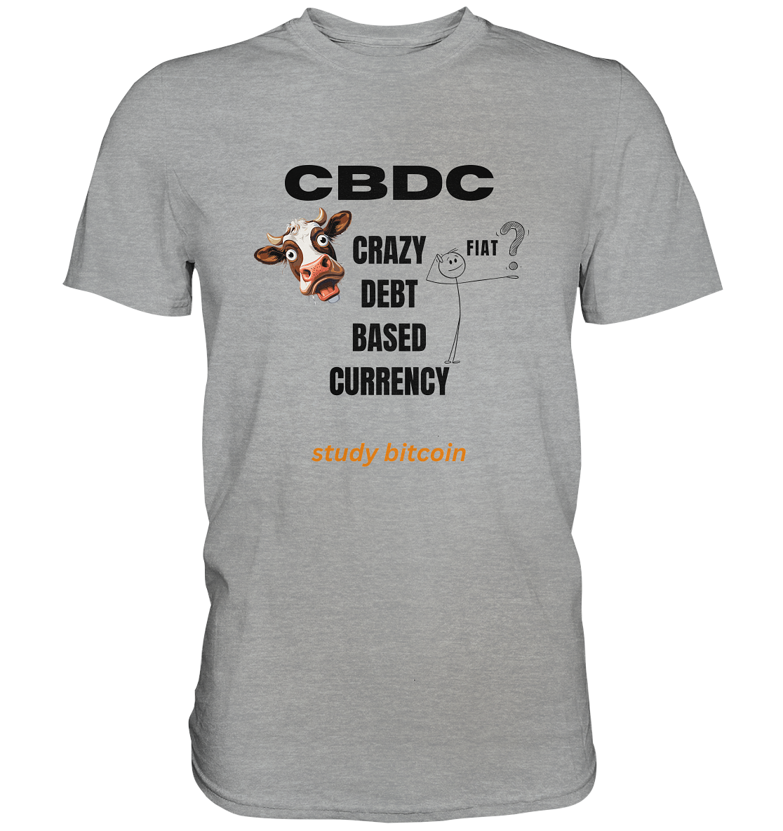 CBDC - CRAZY DEBT BASED CURRENCY - FIAT ? study bitcoin - Classic Shirt