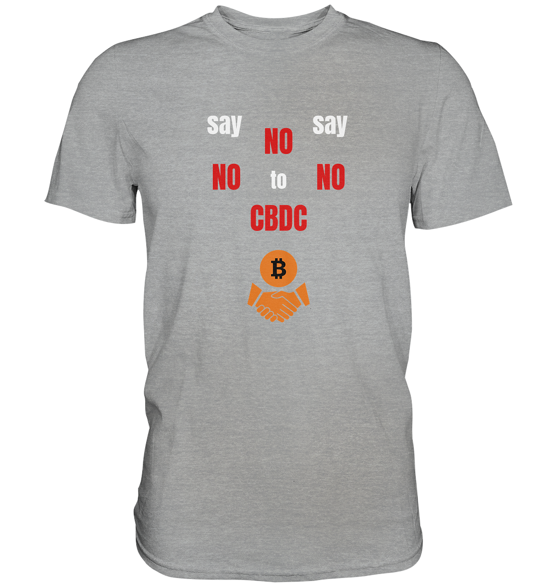 say NO NO NO to CBDC (+Bitcoin handshake)  - Var. weiss / rot - Classic Shirt