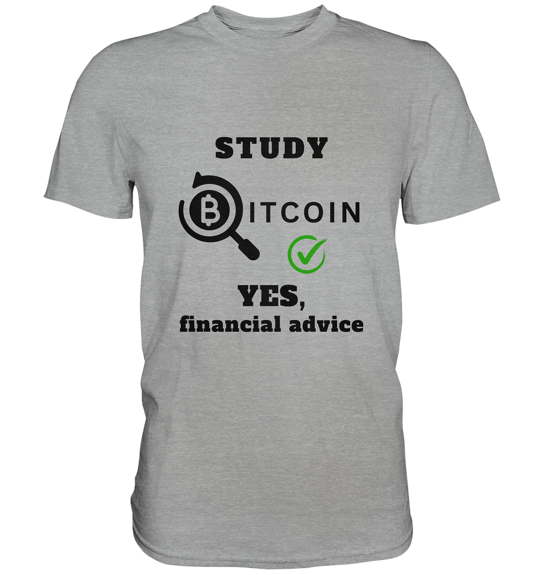 STUDY BITCOIN - YES, financial advice (Version Lupe, grüner Haken) - Classic Shirt