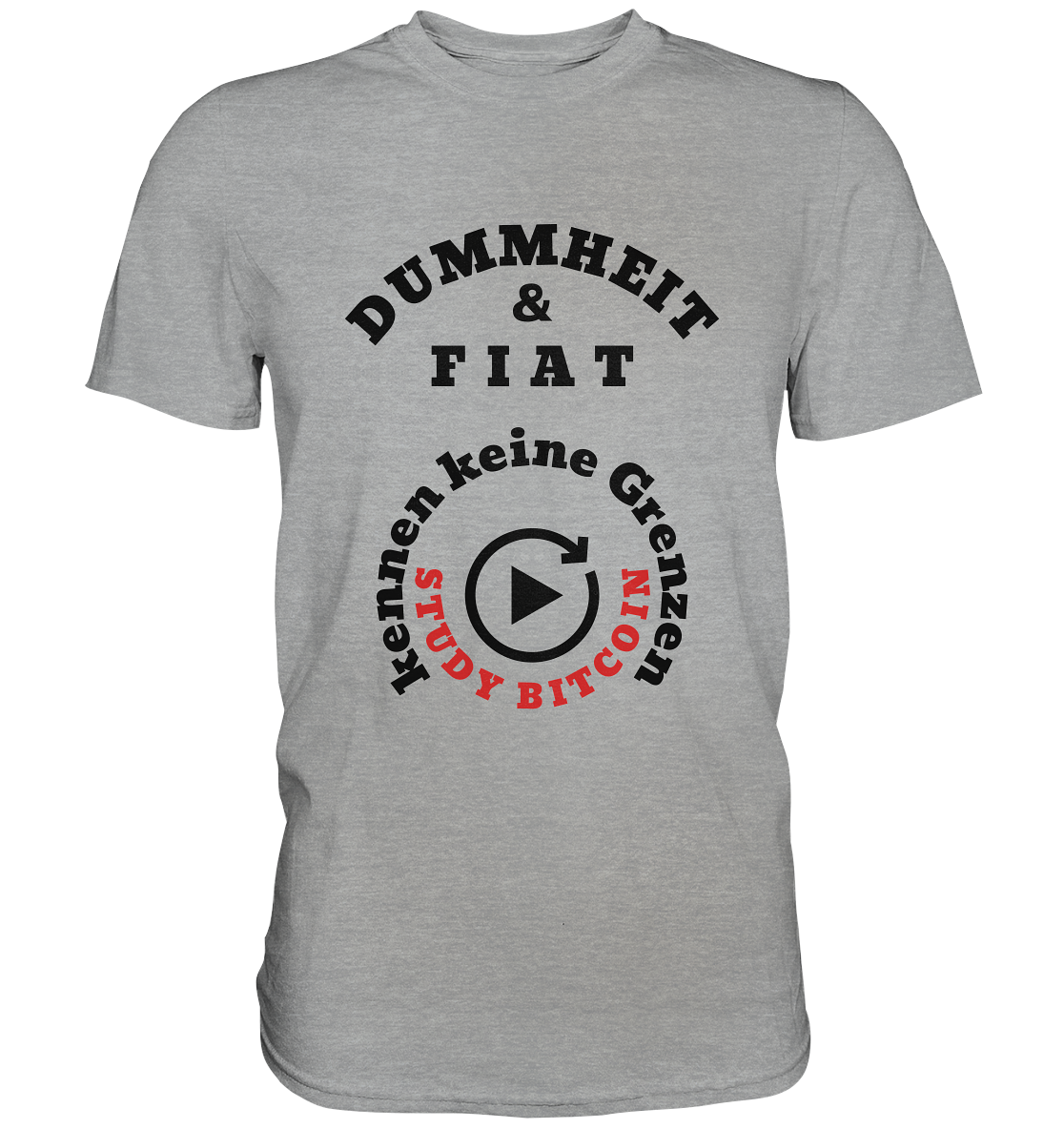 DUMMHEIT & FIAT kennen keine Grenzen - STUDY BITCOIN (rund in rund) - Classic Shirt