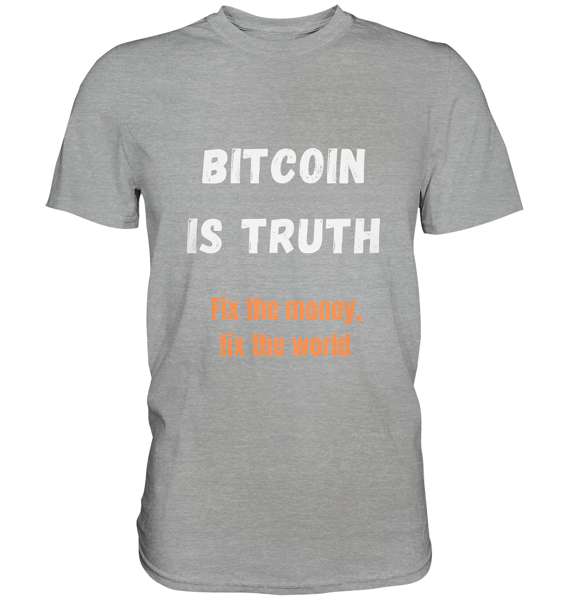 BITCOIN IS TRUTH - Fix the money, fix the world   - Classic Shirt
