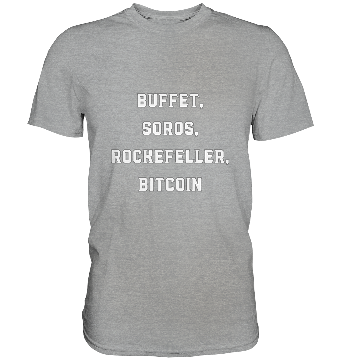 BUFFET,SOROS, ROCKEFELLER, BITCOIN  - Classic Shirt