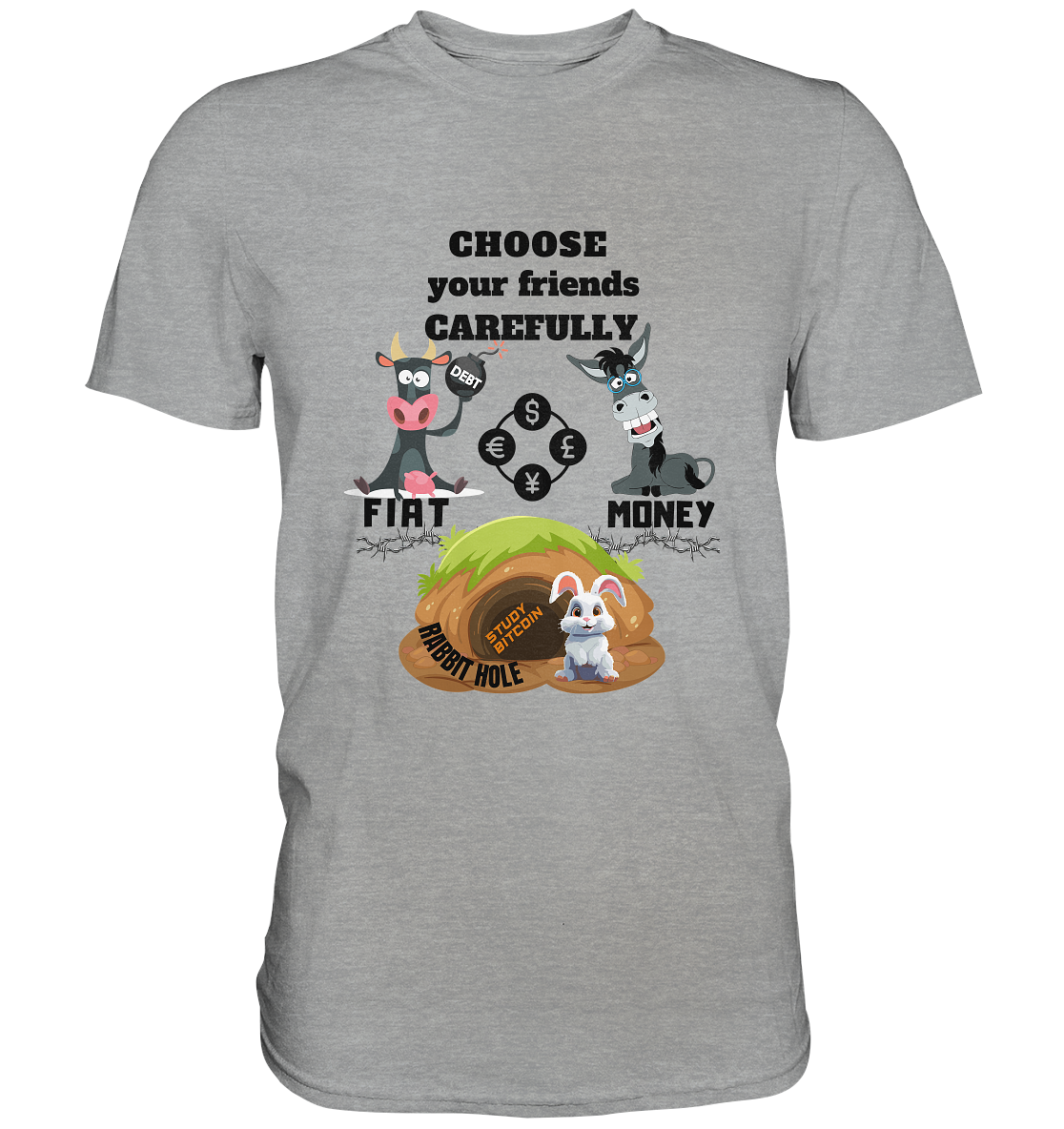 CHOOSE your friends CAREFULLY - FIAT Money / Rabbithole - Classic Shirt