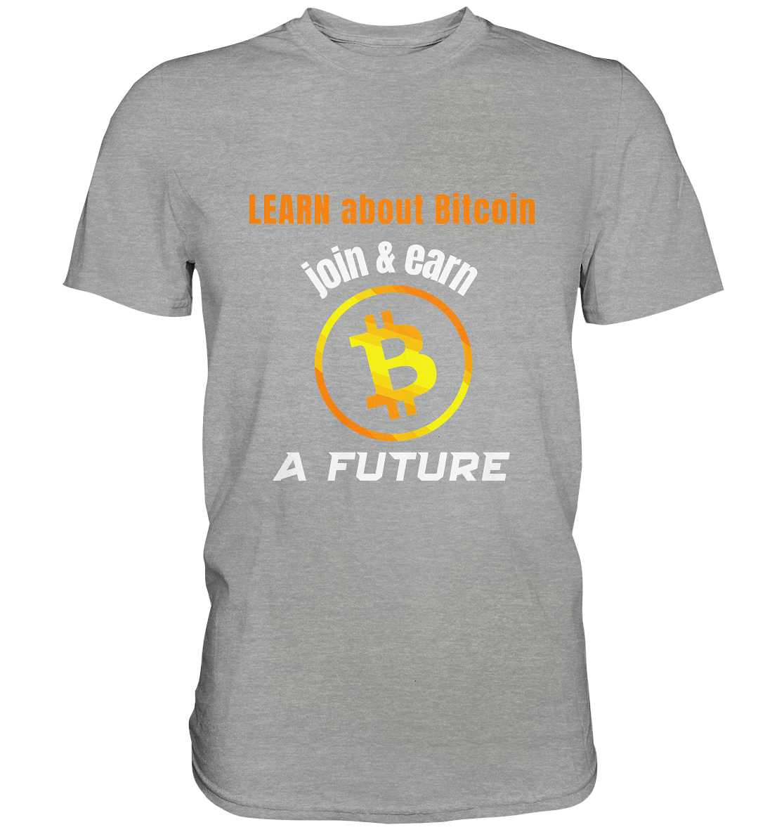 LEARN ABOUT BITCOIN - join & earn - A FUTURE - Classic Shirt