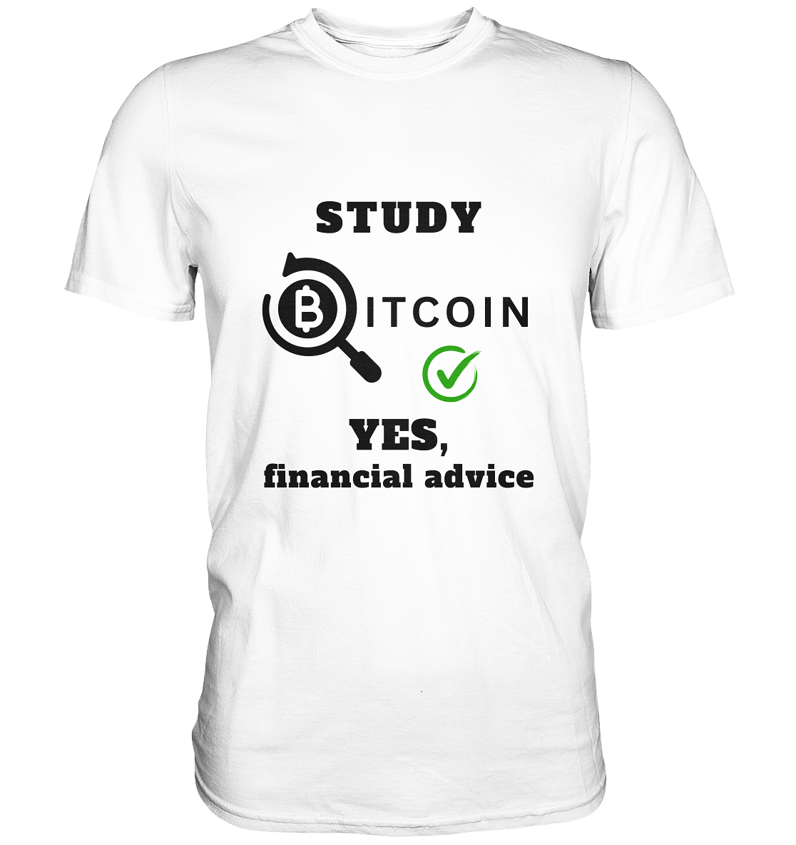 STUDY BITCOIN - YES, financial advice (Version Lupe, grüner Haken) - Classic Shirt
