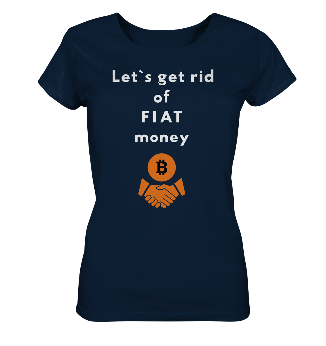Let`s get rid of FIAT money (Ladies Collection 21% Rabatt bis zum Halving 2024) - Ladies Organic Basic Shirt