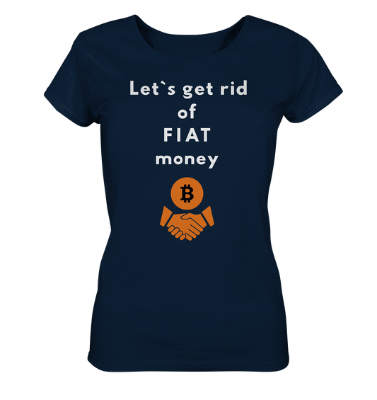 Let`s get rid of FIAT money (Ladies Collection 21% Rabatt bis zum Halving 2024) - Ladies Organic Basic Shirt