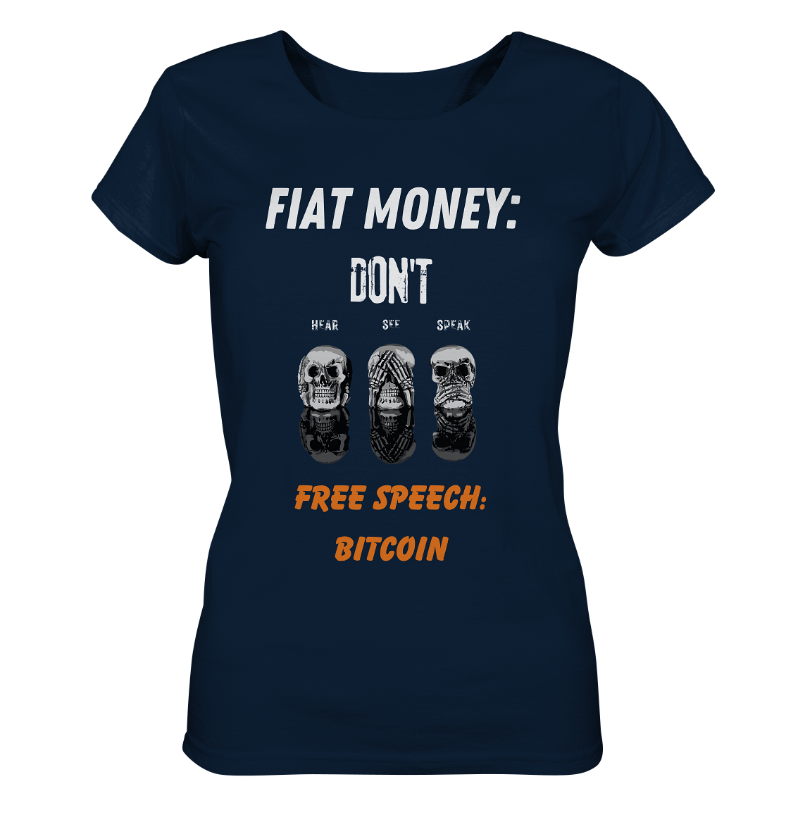 FIAT MONEY: DON´T HEAR, SEE, SPEAK - FREE SPEECH: BITCOIN (orange) (Ladies Collection 21% Rabatt bis zum Halving 2024) - Ladies Organic Basic Shirt