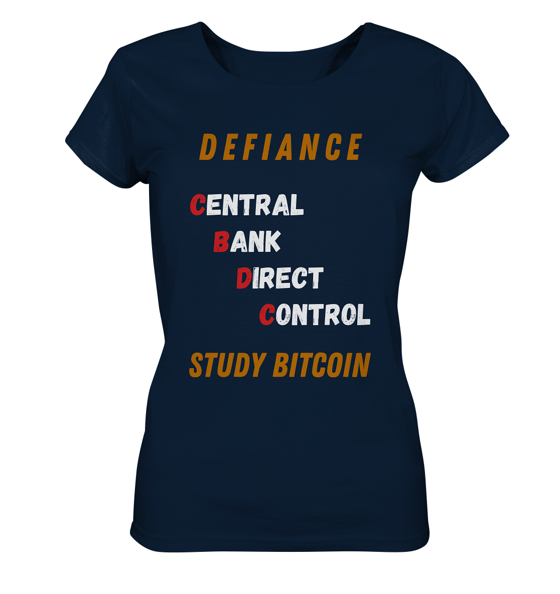 CENTRAL BANK DIRECT CONTROL -DEFIANCE - STUDY BITCOIN (Ladies Collection 21% Rabatt bis zum Halving 2024)   - Ladies Organic Basic Shirt