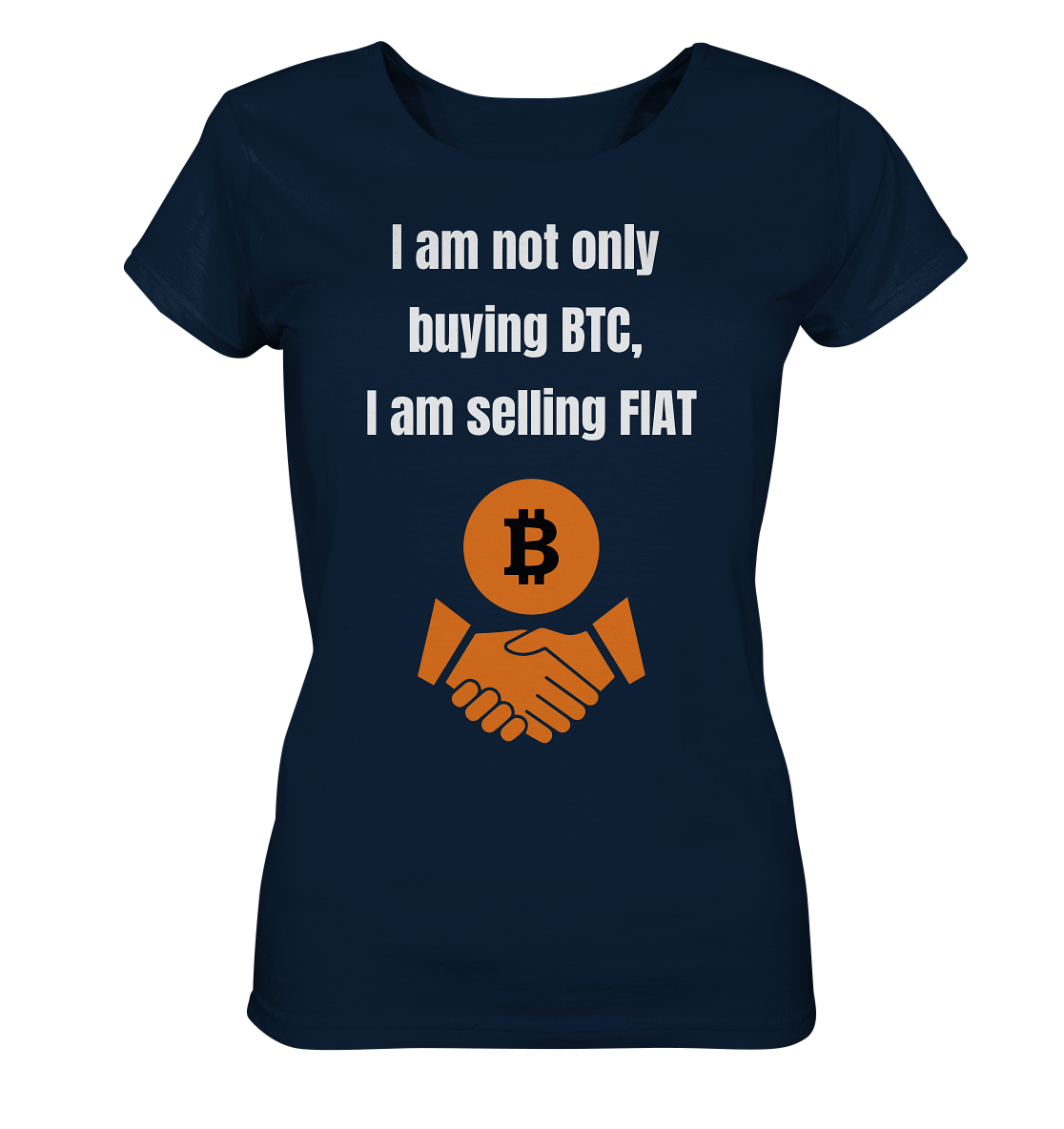 I am not only buying BTC, I am selling FIAT (Ladies Collection 21% Rabatt bis zum Halving 2024) - Ladies Organic Basic Shirt