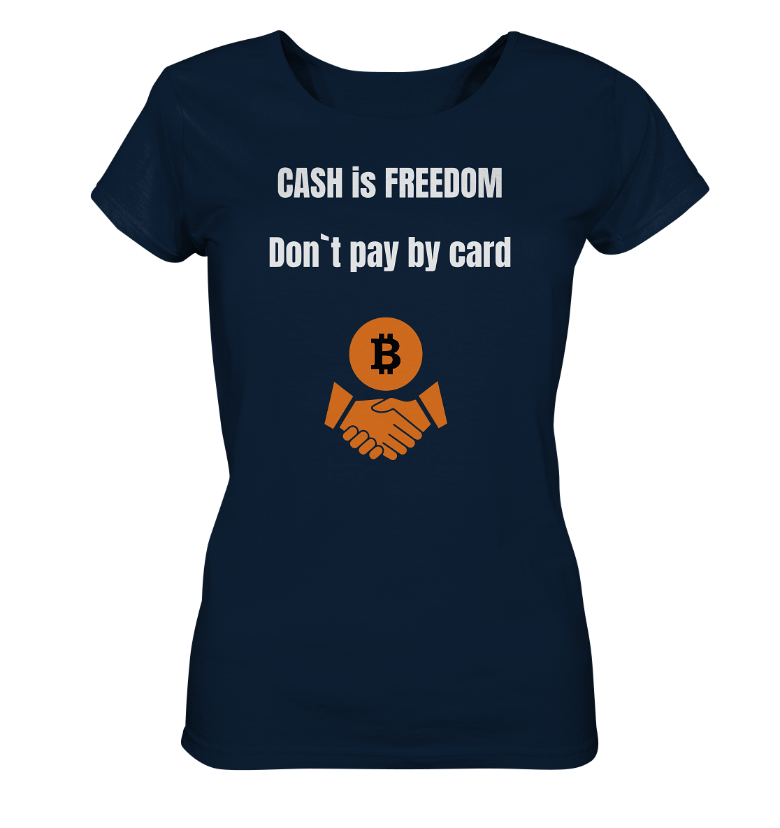 CASH is FREEDOM. Don`t pay by card (Ladies Collection 21% Rabatt bis zum Halving 2024)  Kopie - Ladies Organic Basic Shirt