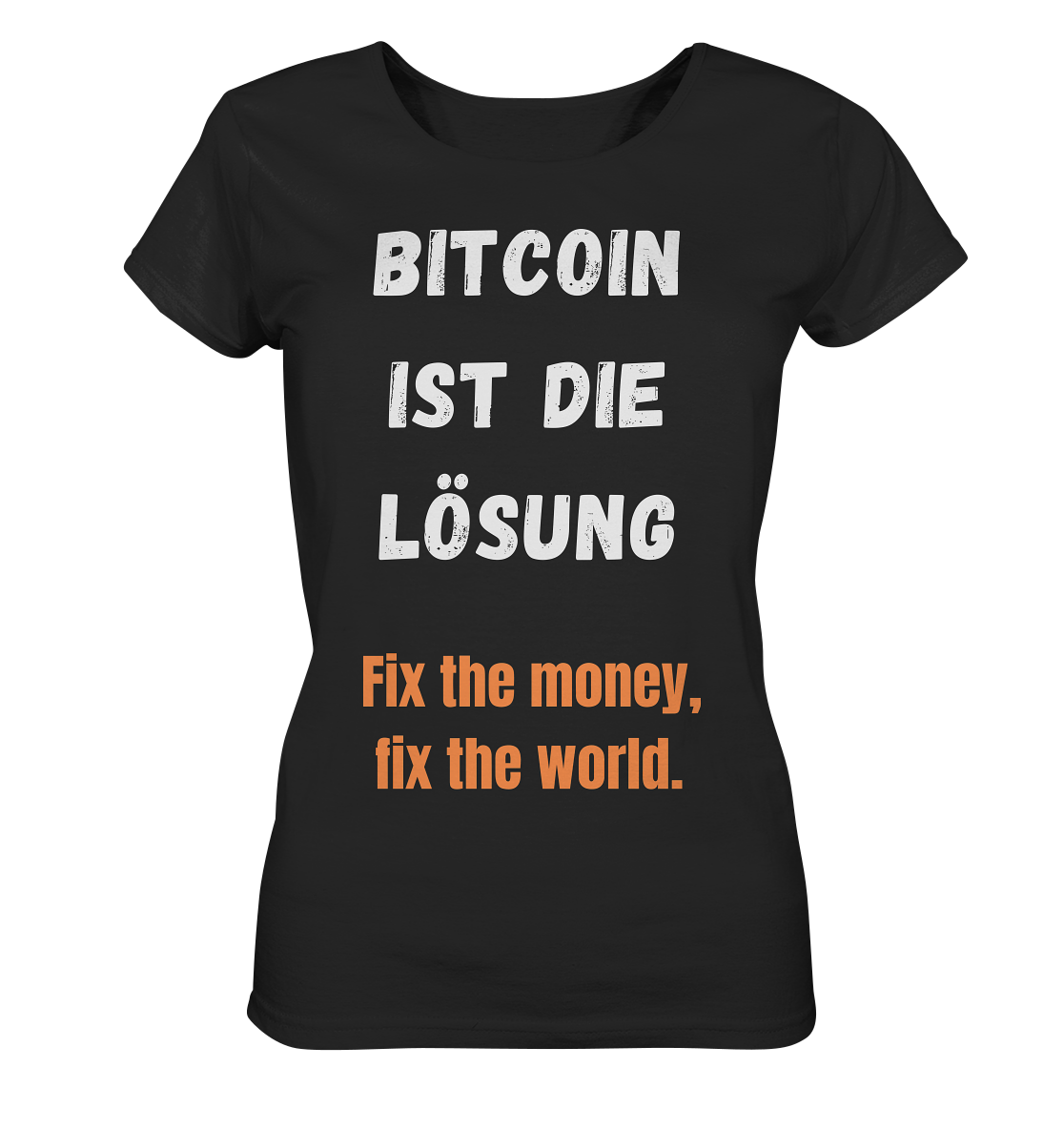 BITCOIN IST DIE LÖSUNG - Fix the money, fix the world - LADIES COLLECTION 21% automat. Rabatt bis zum Halving 2024   - Ladies Organic Basic Shirt