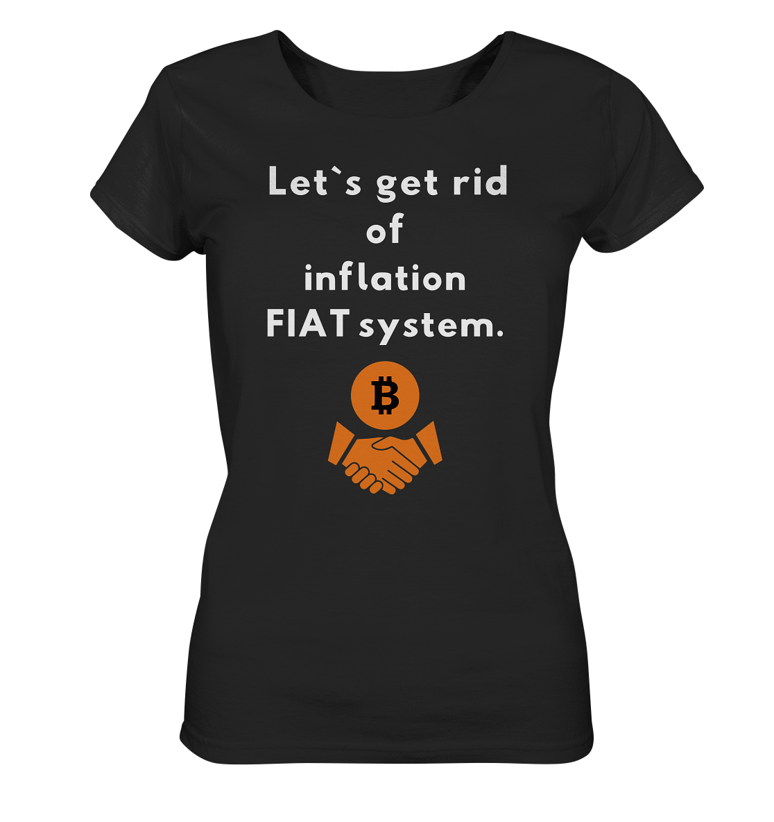 Let`s get rid of inflation FIAT system (Ladies Collection 21% Rabatt bis zum Halving 2024) - Ladies Organic Basic Shirt