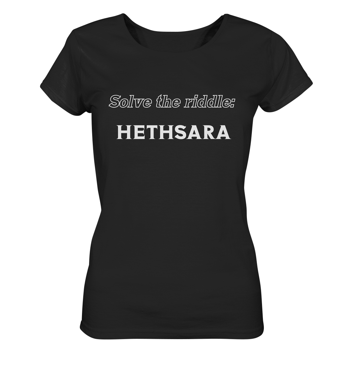 SOLVE THE RIDDLE - HETHSARA  (Ladies)  - Ladies Organic Basic Shirt