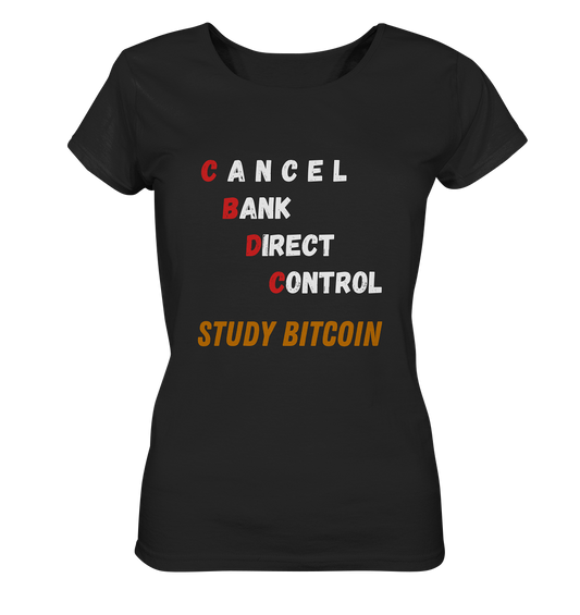 CBDC - CANCEL BANC DIRECT CONTROL - STUDY BITCOIN - LADIES COLLECTION 21% automat. Rabatt bis zum Halving 2024   - Ladies Organic Basic Shirt