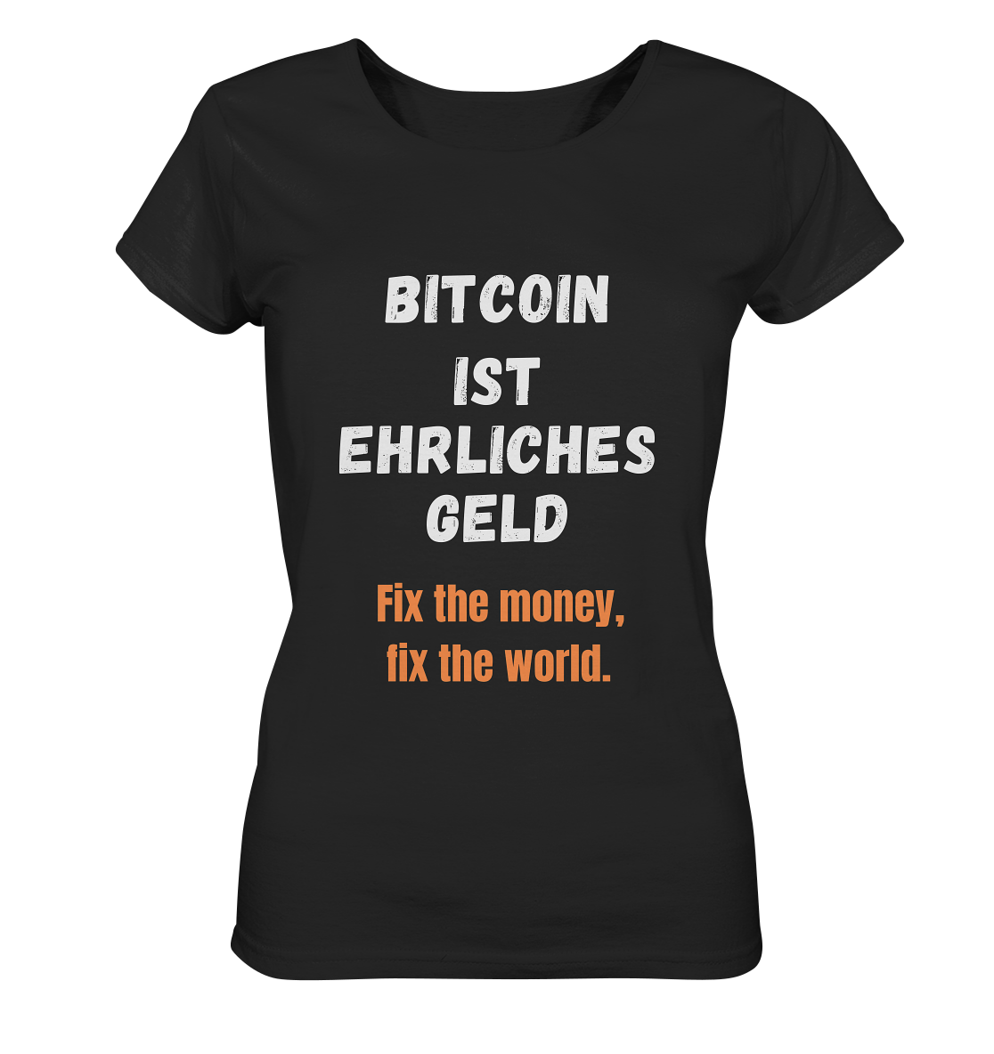 BITCOIN IST EHRLICHES GELD - Fix the money, fix the world - LADIES COLLECTION 21% automat. Rabatt bis zum Halving 2024   - Ladies Organic Basic Shirt