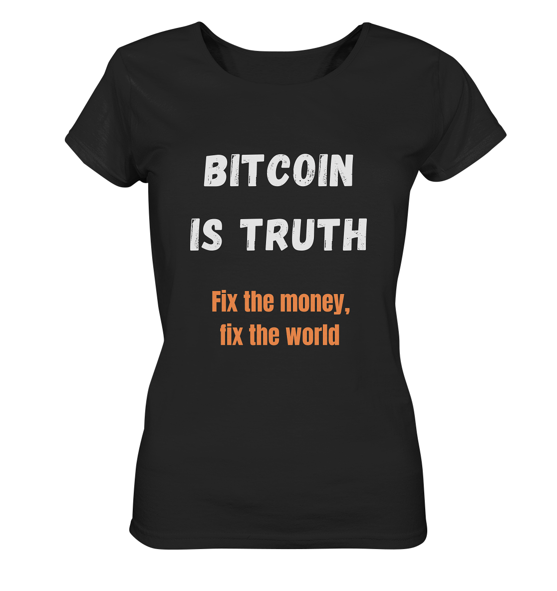 BITCOIN IS TRUTH - Fix the money, fix the world - LADIES COLLECTION 21% automat. Rabatt bis zum Halving 2024   - Ladies Organic Basic Shirt