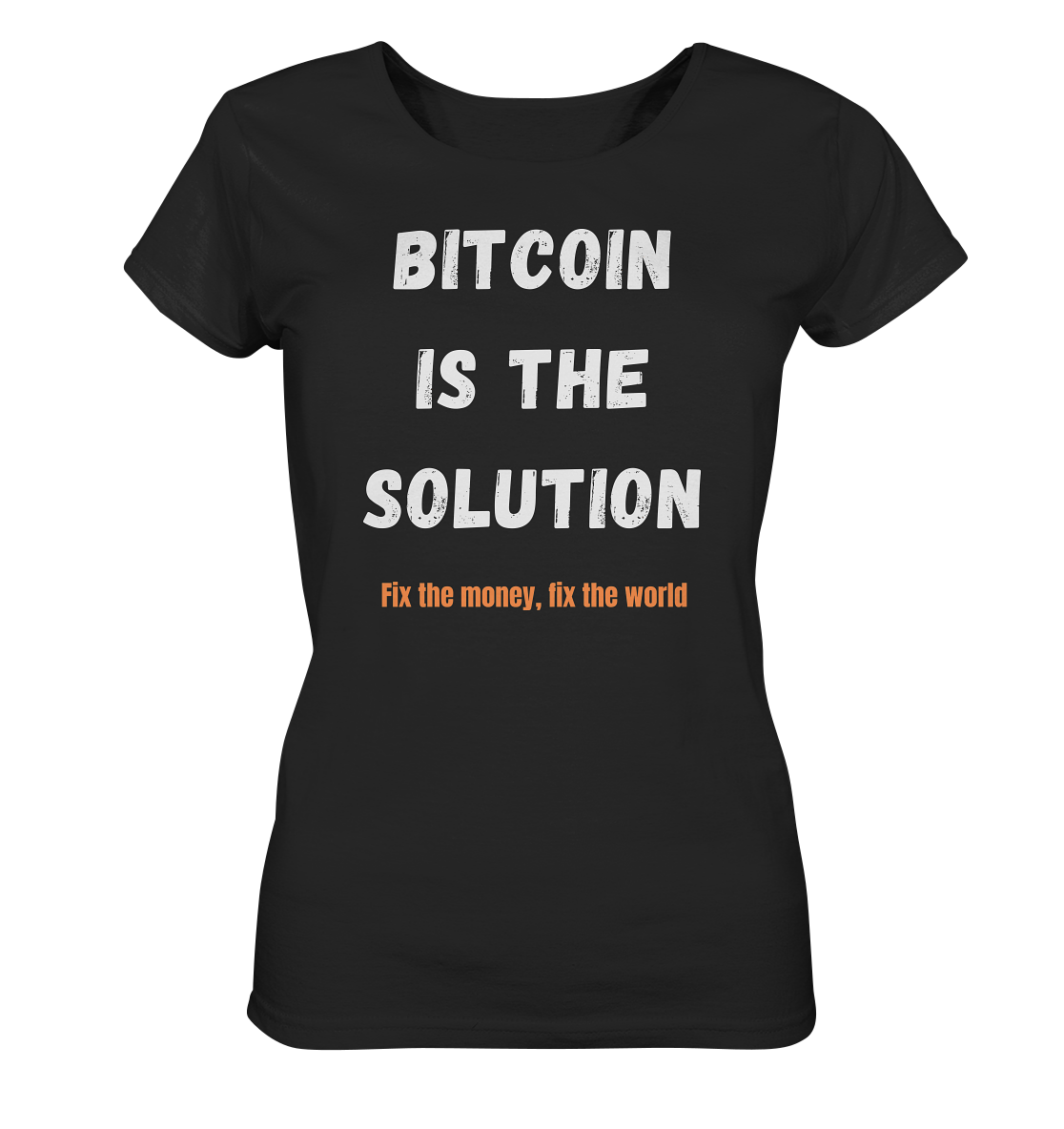 BITCOIN IS THE SOLUTION - Fix the money, fix the world - LADIES COLLECTION 21% automat. Rabatt bis zum Halving 2024  - Ladies Organic Basic Shirt