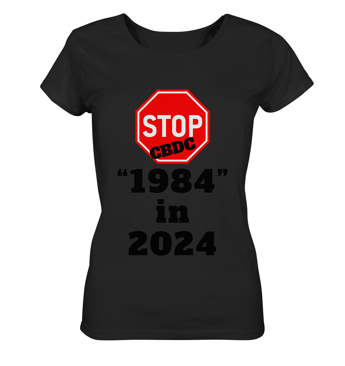 STOP CBDC "1984" in 2024 - LADIES COLLECTION 21% automat. Rabatt bis zum Halving 2024  - Ladies Organic Basic Shirt