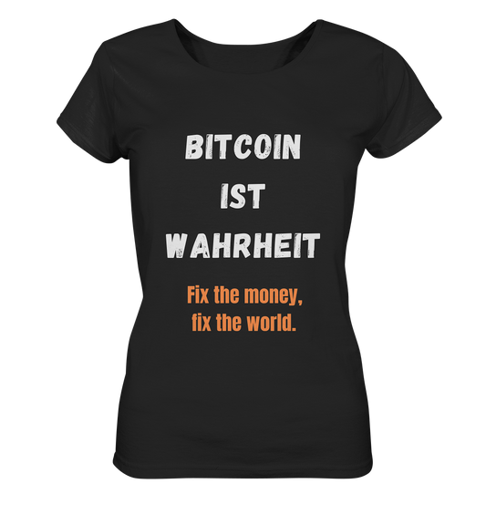 BITCOIN IST WAHRHEIT - Fix the money, fix the world - LADIES COLLECTION 21% automat. Rabatt bis zum Halving 2024   - Ladies Organic Basic Shirt