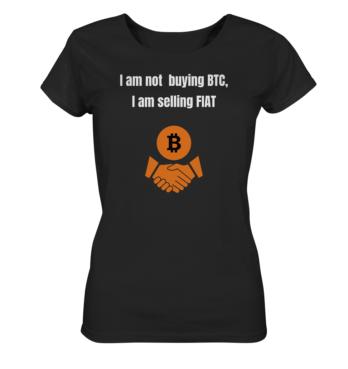 I am not buying BTC, I am selling FIAT (Ladies Collection 21% Rabatt bis zum Halving 2024)  - Ladies Organic Basic Shirt